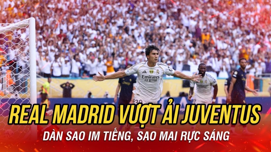 Kết quả FIFA Club World Cup 2025 rạng sáng 2/7: Real Madrid vượt ải Juventus